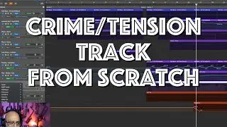 Logic Tutorial: Crafting Crime Music Score