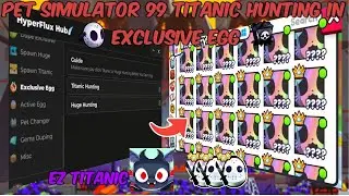 [TRICK OR TREAT🎃] TITANIC HUNTING || PET SIM 99 SCRIPT || OP+KEYLESS