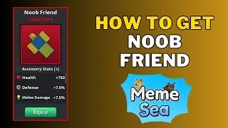 How To Get Noob Friend in Meme Sea | Noob Friend Accessory