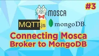 JavaScript-based MQTT #3: Mosca, MQTT.js & MongoDB