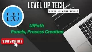 UiPath - Panels, Process Creation 