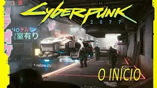 Cyberpunk 2077 | O Início - Difícil | Dublado #1