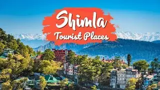 Tourist places in Shimla| places to visit in Shimla| Where to go in Shimla | Shimla tourist places.