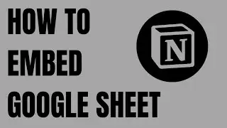 How to Embed a Google Sheet in Notion