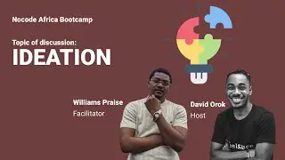 What you need to know about Ideation - Nocode Africa Bootcamp