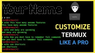 Customize your termux || Display your Name on Home Screen