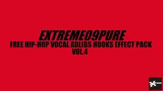 Free Hip-Hop Producer Adlibs 2023 Rap Voice Chants Pack 4 Vocal Sound Effects SFX EXTREME09PURE