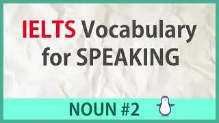 Advanced Words for IELTS SPEAKING -  Noun #2