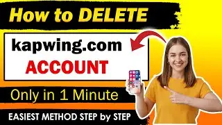 How to Delete Kapwing Account [ New Method ]
