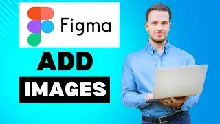 How to Add an Image in Figma | Ultimate Guide