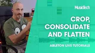 Ableton Live Tutorials: Crop, Consolidate and Flatten