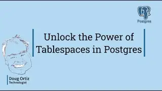 Unlock the Power of Tablespaces in Postgres