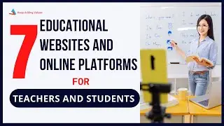 7 EDUCATIONAL WEBSITES & ONLINE PLATFORMS For Teachers and Students