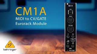 Introducing the Behringer CM1A High-Resolution 16-Bit MIDI to CV/GATE Converter