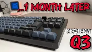 Keychron Q3 TKL | 1 Month Later Impressions