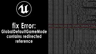 (FIX) Build Error: GlobalDefaultGameMode Contains a Redirected Reference in UE5 Unreal Engine