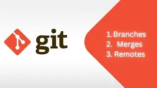 Git Basics to Advanced Course | Git: Branches, Merges, and Remotes