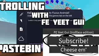 [ROBLOX] FE YEET GUI | PASTEBIN | • Hydrogen / Fluxus / Arceus X • | Universal Script