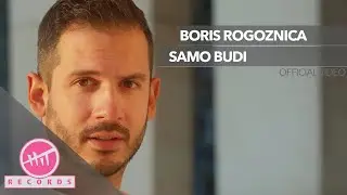 Boris Rogoznica - Samo budi (OFFICIAL VIDEO)