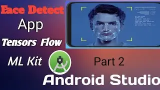 Face Recognition  App  in  Android Studio||Face Detect App|| android machine learning tutorial||2021