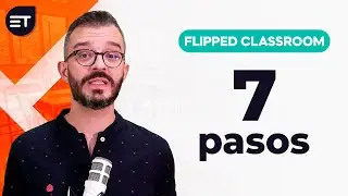 🔥 7 PASOS para APLICAR el FLIPPED CLASSROOM FÁCIL en tu clase y hacerla más divertida #EducaTutos