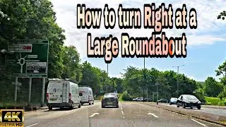 Large Roundabout of the UK 4K || How to turn right at a Multi-lane Roundabout safely.