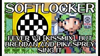 Softlocker - Fever V3 (Kissmix) / but Brendan and Pikasprey sing it - Friday Nigth Funkin' Covers