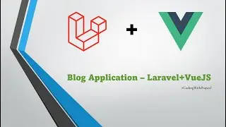 Blog Application – Laravel+VueJS || Short Intro