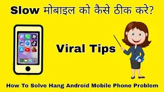 How To Solve Slow Phone Problem | Fix Android Hanging Problem Any Mobile Hindi Video 2021 Teach Live