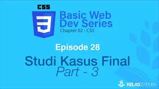 Belajar Web Dasar [CSS] - Episode 28 - Studi Kasus Final - Part 3