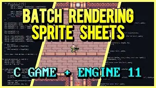 Batch Rendering Sprite Sheets | C Game + Engine From Scratch 11