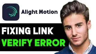 HOW TO FIX ALIGHT MOTION LINK VERIFICATION FAILED 2024! (FULL GUIDE)