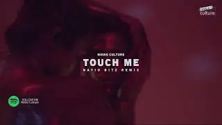 Nikko Culture x Tina LM - Touch Me (Nayio Bitz Remix)