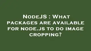 NodeJS : What packages are available for node.js to do image cropping?