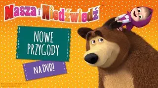 Nowość! Masza i Niedźwiedź część 9 i 10 – oficjalny zwiastun DVD