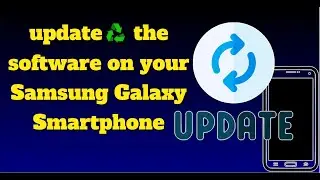 How to update♻️ the software on your Galaxy Smartphone