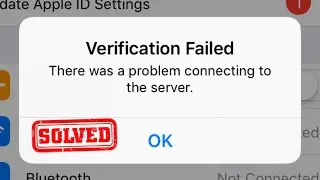 Verification Failed There was an Error Connecting to the Apple ID Server iOS 15