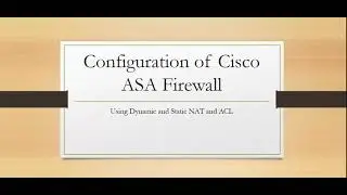 Configuration of Dynamic and Static NAT using ACL on Cisco ASA Firewall