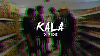 DIVIDE - Kala (OFFICIAL VIDEO)