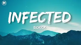 Sickick - Infected (Lyrics)