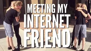 Meeting My Internet Friend!