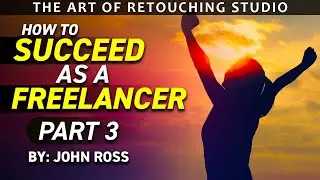 How to Succeed as a Freelancer Part 3 | Self Employment for Beginners