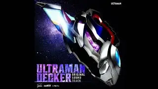 Ultraman Decker Original Soundtrack - 02. Strong Type