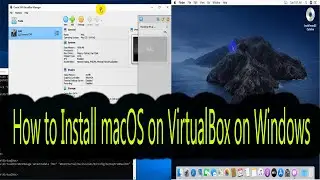 How to Install macOS on VirtualBox on Windows