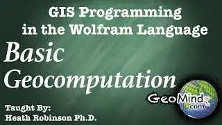 Basic Geocomputation - The Wolfram Language for GIS Programming and Analysis (5/11)