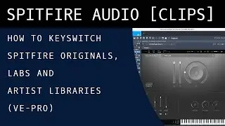 How to Keyswitch Spitfire Originals, Labs and Artist Libraries in VE Pro