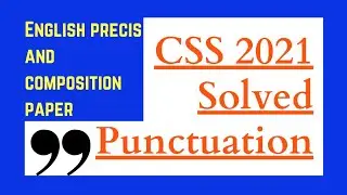 CSS 2021 English paper solved Punctuation | Punctuation solved English precis paper CSS 2021