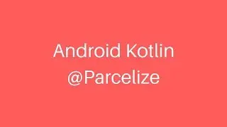 Android Kotlin 1.1.4: @Parcelize