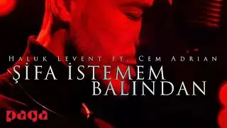 Haluk Levent & Cem Adrian - Şifa İstemem Balından