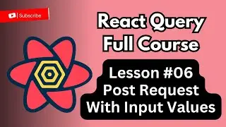 React Query Mastery Series |  Lesson 6: Post data with Input Fields